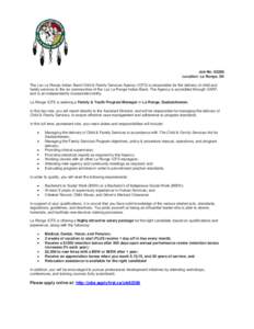 Job No: 62286 Location: La Ronge, SK The Lac La Ronge Indian Band Child & Family Services Agency (ICFS) is responsible for the delivery of child and family services to the six communities of the Lac La Ronge Indian Band.