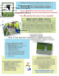 Do your students know where their water comes from? Do you want them to learn more about water quality and conservation? This is the perfect field study for your students! We Can Help You! The John Bunker Sands Wetland C