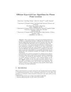 Efficient Expected-Case Algorithms for Planar Point Location Sunil Arya1 , Siu-Wing Cheng⋆1 , David M. Mount⋆⋆2 , and H. Ramesh3 1  Department of Computer Science, The Hong Kong University of Science and