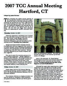 2007 TCC Annual Meeting Hartford, CT A Report by Jackie Overman hose attending the eighth annual meeting of the Transferware Collectors Club (TCC) experienced four days of non-stop learning activities, including the opti