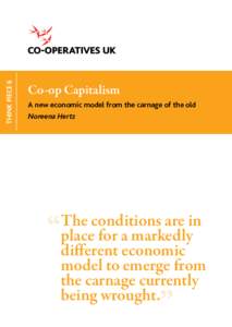 think piece 6  Co-op Capitalism A new economic model from the carnage of the old Noreena Hertz