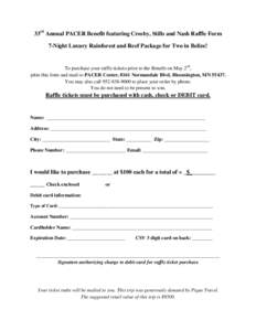 33rd Annual PACER Benefit featuring Crosby, Stills and Nash Raffle Form 7-Night Luxury Rainforest and Reef Package for Two in Belize! To purchase your raffle tickets prior to the Benefit on May 2nd, print this form and m