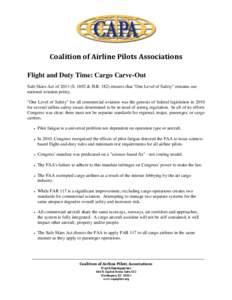 Coalition of Airline Pilots Associations Flight and Duty Time: Cargo Carve-Out Safe Skies Act of[removed]S. 1692 & H.R[removed]ensures that 