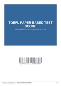 TOEFL PAPER BASED TEST SCORE PDF-COUSTPBTS-9-2 | 31 Page | File Size 1,647 KB | 27 Apr, 2016 COPYRIGHT 2016, ALL RIGHT RESERVED