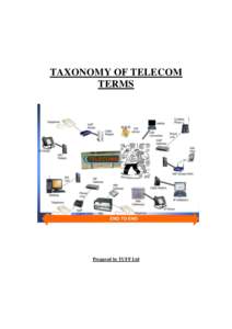 TAXONOMY OF TELECOM TERMS Prepared by TUFF Ltd  This short taxonomy is designed to describe the various terms used in today’s