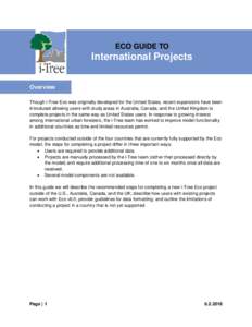 ECO GUIDE TO  International Projects Overview Though i-Tree Eco was originally developed for the United States, recent expansions have been introduced allowing users with study areas in Australia, Canada, and the United 