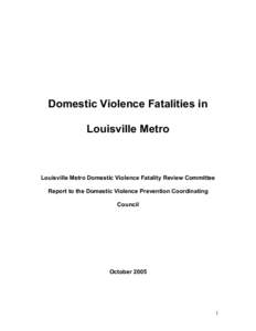 Domestic Violence Fatalities in Louisville Metro Louisville Metro Domestic Violence Fatality Review Committee Report to the Domestic Violence Prevention Coordinating Council
