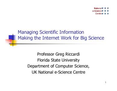 Managing Scientific Information Making the Internet Work for Big Science