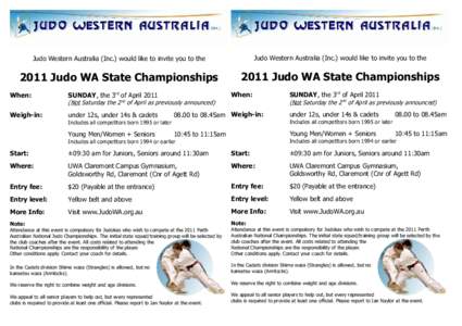 Judo Western Australia (Inc.) would like to invite you to the  Judo Western Australia (Inc.) would like to invite you to the 2011 Judo WA State Championships
