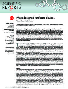 Photo-designed terahertz devices Takanori Okada1 & Koichiro Tanaka2 SUBJECT AREAS: TERAHERTZ TECHNOLOGY