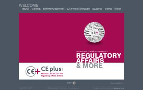 WELCOME ABOUT US • CE-MARKING • INTERNATIONAL REGISTRATION • QUALITY AND RISK MANAGEMENT • FULL SERVICE • EXPERTISE • CONTACT MEDICAL DEVICES & IN VITRO DIAGNOSTICS  REGULATORY