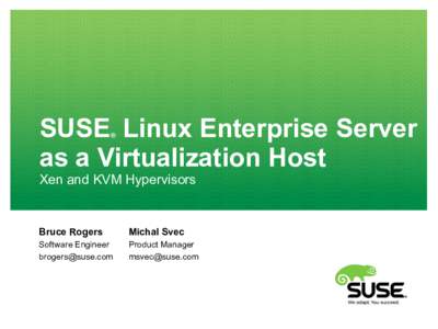 SUSE Linux Enterprise Server as a Virtualization Host ® Xen and KVM Hypervisors