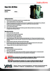 Instructions Gas Urn 20 litre Specifications: Capacity: 	  20 litres