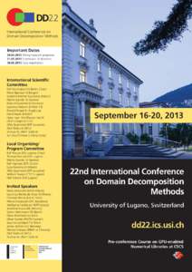 International Conference on Domain Decomposition Methods Important Dates[removed]Minisymposium proposals[removed]Submission of abstracts
