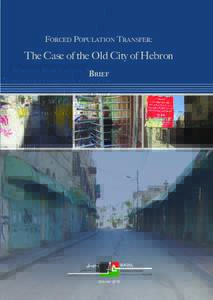 Forced PoPulation transFer:  The Case of the Old City of Hebron Forced PBopulation Transfer rief