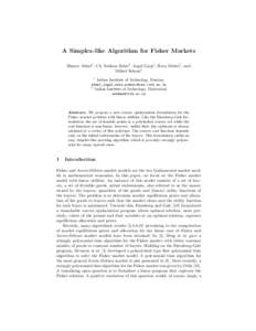 A Simplex-like Algorithm for Fisher Markets Bharat Adsul1 , Ch. Sobhan Babu2 , Jugal Garg1 , Ruta Mehta1 , and Milind Sohoni1 1  Indian Institute of Technology, Bombay