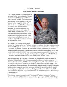 COL Craig A. Osborne 174th Infantry Brigade Commander COL Craig A. Osborne was commissioned as an infantry officer and Distinguished Military Graduate of the ROTC program at Illinois State University in[removed]Upon comple