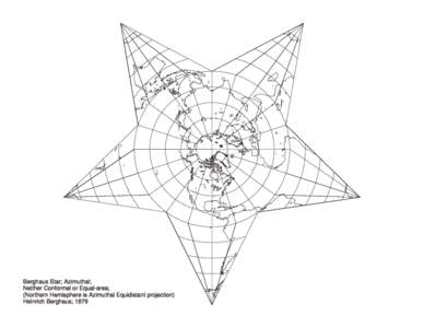 Berghaus Star; Azimuthal; Neither Conformal or Equal-area; (Northern Hemisphere is Azimuthal Equidistant projection) Heinrich Berghaus; 1879  