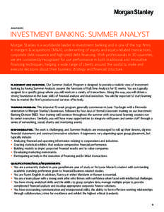 ASIA PACIFIC  INVESTMENT BANKING: SUMMER ANALYST Morgan Stanley is a worldwide leader in investment banking and is one of the top ﬁrms in mergers & acquisitions (M&A), underwriting of equity and equity-related transac