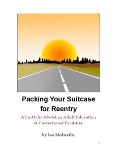 Packing Your Suitcase for Reentry A Portfolio Model in Adult Education at Correctional Facilities by Leo Mediavilla 1