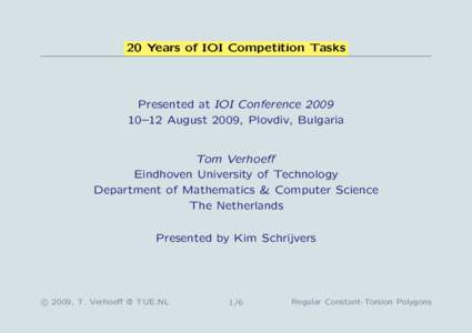 20 Years of IOI Competition Tasks  Presented at IOI Conference–12 August 2009, Plovdiv, Bulgaria  Tom Verhoeff