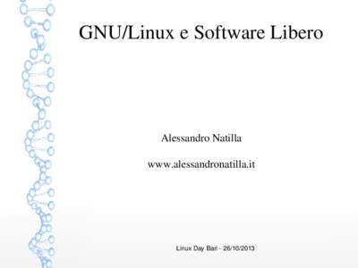 GNU/Linux e Software Libero  Alessandro Natilla www.alessandronatilla.it   