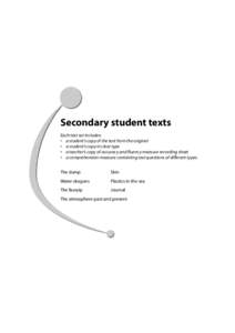 Secondary student texts Each text set includes: •	 a student’s copy of the text from the original •	 a student’s copy in clear type •	 a teacher’s copy of accuracy and fluency measure recording sheet •	 a c