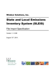 Windsor Solutions, Inc.  State and Local Emissions Inventory System (SLEIS) File Import Specification Version 1.1-CAB