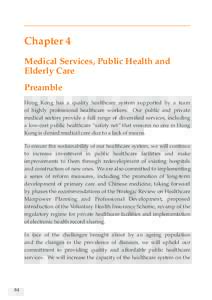 Chapter 4 Medical Services, Public Health and Elderly Care Preamble Hong Kong has a quality healthcare system supported by a team of highly professional healthcare workers. Our public and private