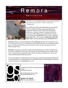Remora derivative “This music is not complicated by any means, but the musician has an innate sense of how to make it sound good.” ~ Robosexual Since 1996 Remora’s Brian John Mitchell has been pursuing his