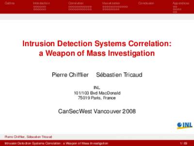 Intrusion Detection Systems Correlation: a Weapon of Mass Investigation