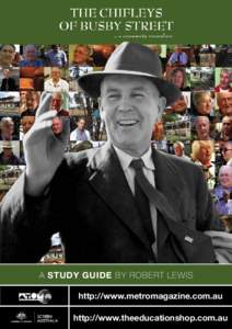 A STUDY GUIDE by robert lewis http://www.metromagazine.com.au http://www.theeducationshop.com.au The Chifleys of Busby Street (Andrew Pike,