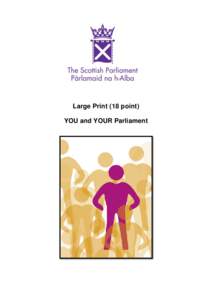 Large Print (18 point) YOU and YOUR Parliament You have 2 votes to elect