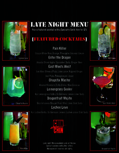 late night menu Pair a featured cocktail with a Specialty Sushi item for $25 [featured cocktails] Pain Killer Cruzan White Rum, Orange, Pineapple, Coconut Cream