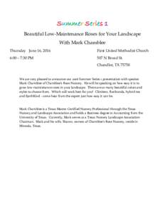 Summer Series 1 Beautiful Low-Maintenance Roses for Your Landscape With Mark Chamblee Thursday June 16, 2016  First United Methodist Church