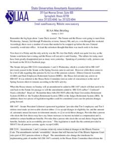 SUAA Mini Briefing January 4, 2013 Remember the big hype about Lame Duck session? The Senate and the House were going to meet from Wednesday, January 2nd through Wednesday at noon, January 9th, and yes, even through this