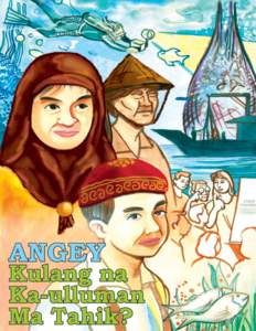 This publication is translated from an original comic book developed and produced by the Coastal Resource Management Project (CRMP) of the Department of Environment and Natural Resources (DENR) and the United States Age