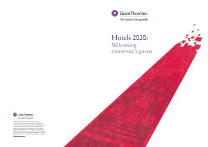 Hotels 2020: Welcoming tomorrow’s guests © 2015 Grant Thornton International Ltd. All rights reserved. ‘Grant Thornton’ refers to the brand under which the Grant Thornton