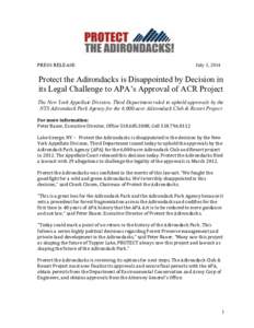 PRESS RELEASE  July 3, 2014 Protect the Adirondacks is Disappointed by Decision in its Legal Challenge to APA’s Approval of ACR Project