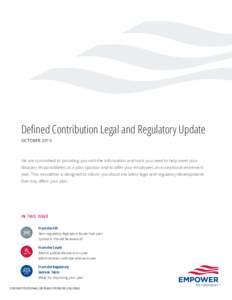 Defined Contribution Legal and Regulatory Update OCTOBER 2015 We are committed to providing you with the information and tools you need to help meet your fiduciary responsibilities as a plan sponsor and to offer your emp