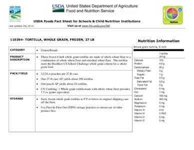 USDA Foods Fact Sheet for Schools & Child Nutrition Institutions Visit us at www.fns.usda.gov/fdd (last updated, May[removed]TORTILLA, WHOLE GRAIN, FROZEN, 27 LB