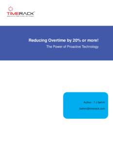Reducing Overtime by 20% or more! The Power of Proactive Technology Author : T J Sehmi 