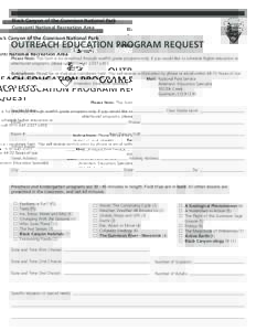 Black Canyon of the Gunnison National Park Curecanti National Recreation Area OUTREACH EDUCATION PROGRAM REQUEST Please Note: This form is for preschool through twelfth grade programs only. If you would like to schedule 