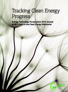 Tracking Clean Energy Progress Energy Technology Perspectives 2012 excerpt as IEA input to the Clean Energy Ministerial  Energy Technology Perspectives 2012