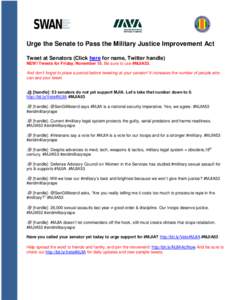 Urge the Senate to Pass the Military Justice Improvement Act Tweet at Senators (Click here for name, Twitter handle) NEW! Tweets for Friday, November 15. Be sure to use #MJIA53. And don’t forget to place a period befor
