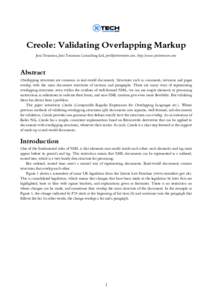 Creole: Validating Overlapping Markup Jeni Tennison, Jeni Tennison Consulting Ltd, , http://www.jenitennison.com Abstract Overlapping structures are common in real-world documents. Structures such as