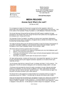 Media enquiries: Anna Johnston ‘No ID Card’ Campaign Director Australian Privacy Foundation Tel: [removed]www.privacy.org.au