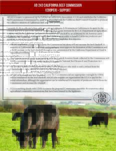 AB 243 California Beef Commission (Cooper) - Support AB 243 (Cooper) is sponsored by the California Cattlemen’s Association (CCA) and establishes the California Beef Commission (Commission) to work in partnership with 