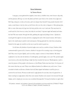 Essay Submission by Tristan Picotte Long ago, a man gathered his supplies, some sinew, a buffalo robe, some bones to dig with, and his patience. He’d go out onto the plains and find a spot close to the vicinity of an e