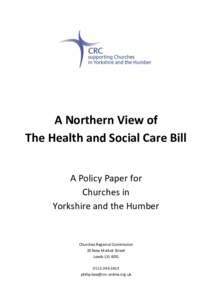 A Northern View of The Health and Social Care Bill A Policy Paper for Churches in Yorkshire and the Humber